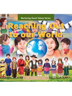 Nurturing Good Values Series: Reaching Out to Our World