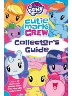 My Little Pony Cutie Mark Crew Collector's Guide