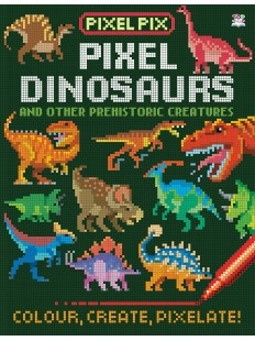 Pixel Pix: Dinosaurs And Other Prehistoric Creatures