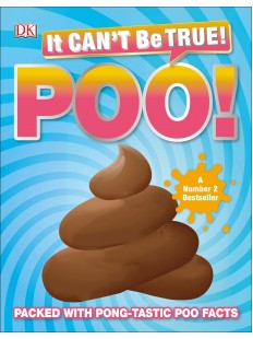 It Can't Be True! Poo: Packed with Pootastic Facts