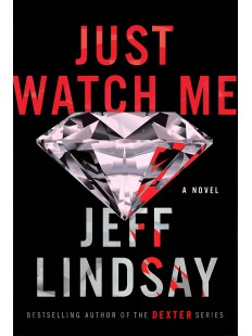 Just Watch Me: A Novel