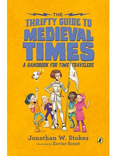 The Thrifty Guide to Medieval Times: A Handbook for Time Travelers