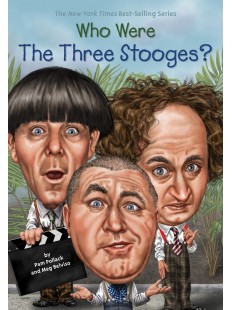 WHO WERE THE THREE STOOGES?